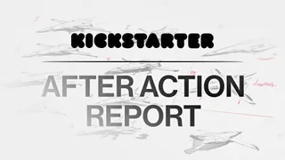 Kickstarter After Action Report