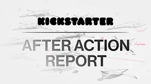 Kickstarter After Action Report
